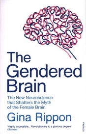The Gendered Brain - Rippon Gina