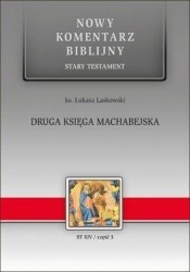 Nowy komentarz..ST T.14/3 Druga księga Machabejska - ks. Łukasz Laskowski