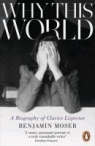 Why This World: A Biography of Clarice Lispector Benjamin Moser
