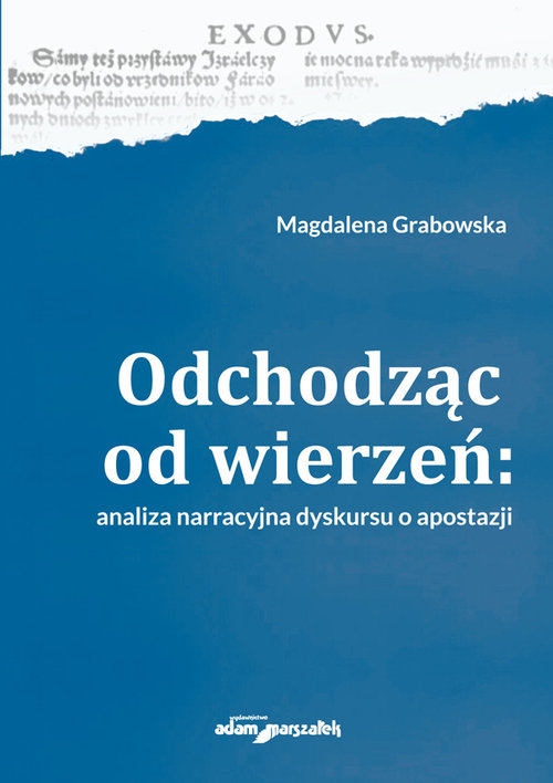 Odchodząc od wierzeń Analiza narracyjna dyskursu o apostazji