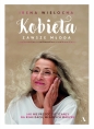 Kobieta zawsze młoda. Jak nie przeoczyć szansy na realizację własnych marzeń - Irena Wielocha