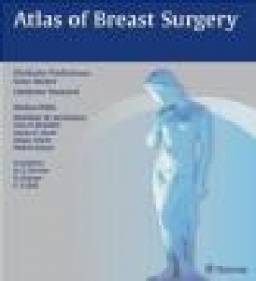 Atlas of Breast Surgery Franz Anton Ikle, Otto Kaser, Diethelm Wallwiener