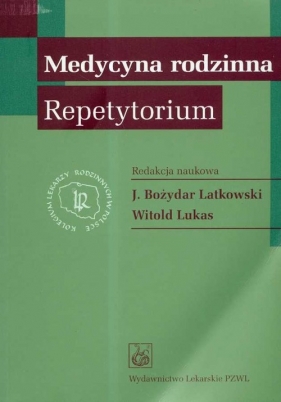 Medycyna rodzinna - Jan Bożydar-Latkowski, Witold Lukas