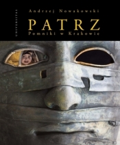 Patrz – Pomniki w Krakowie - Andrzej Nowakowski