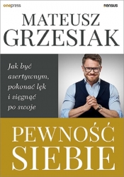 Pewność siebie - Mateusz Grzesiak