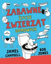 Zabawne życie zwierząt domowych - James Campbell, Rob Jones