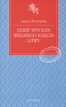 Dzieje Witolda Wielkiego Księcia Litwy  Prochaska Antoni