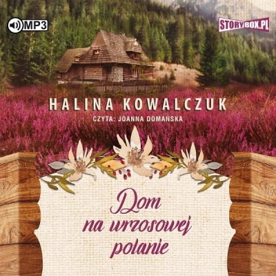 Dom na wrzosowej polanie (Audiobook) Halina Kowalczuk