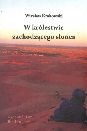 W królestwie zachodzącego słońca - Krakowski Wiesław