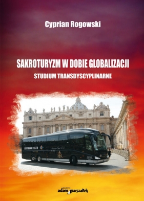 Sakroturyzm w dobie globalizacji - Cyprian Rogowski