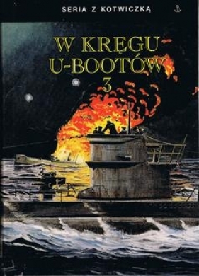 W kręgu U-bootów 3 - Georg Lassen, Albrecht Brandi, Eitel-Fridrich Kentrat