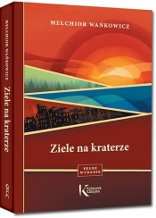 Ziele na kraterze - Melchior Wańkowicz