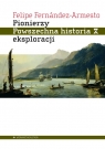 PionierzyPowszechna historia eksploracji Fernandez-Armesto Felipe