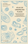 Atlas of Unexpected Places: Haphazard Discoveries, Chance Places and Travis Elborough