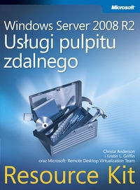 Windows Server 2008 R2 Usługi pulpitu zdalnego Resource Kit (dodruk na życzenie)