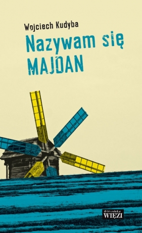 Nazywam się Majdan - Wojciech Kudyba