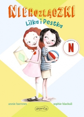 Nierozłączki. Lilka i Pestka - Annie Barrows