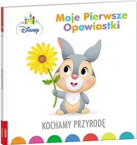 Disney. Moje pierwsze opowiastki. Kochamy przyrodę - Opracowanie zbiorowe