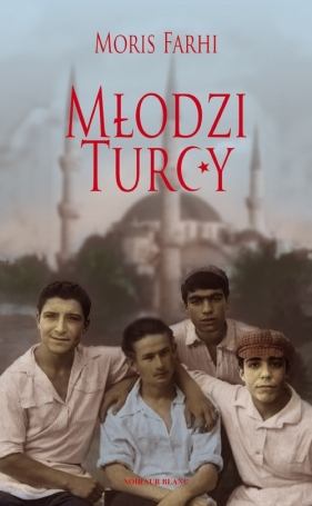 Młodzi Turcy - Farhi Moris