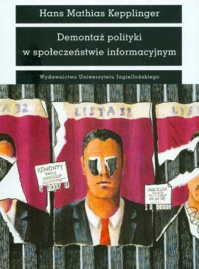 Demontaż polityki w społeczeństwie informacyjnym - Hans Mathias Kepplinger