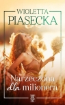 Narzeczona dla milionera Wioletta Piasecka