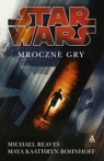 Star Wars Mroczne gry Michael Reaves, Kathryn Maya Bonhoff