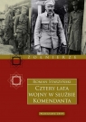 Cztery lata wojny w służbie Komendanta. Przeżycia wojenne 1914–1918 Roman Starzyński