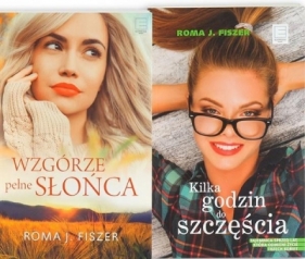 Pakiet: Kilka godzin do szczęścia/Wzgórze pełne słońca - Roma J. Fiszer