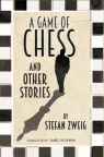 A Game of Chess and Other Stories. New Translation Peter James Bowman, Stefan Zweig