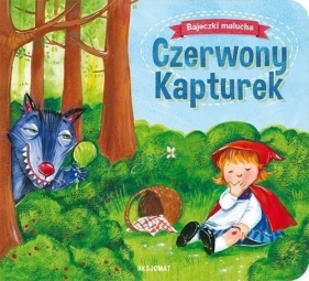 Bajeczki malucha Czerwony Kapturek - <br />