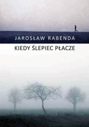 KIEDY ŚLEPIEC PŁACZE