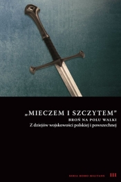 Mieczem i szczytem broń na polu walki