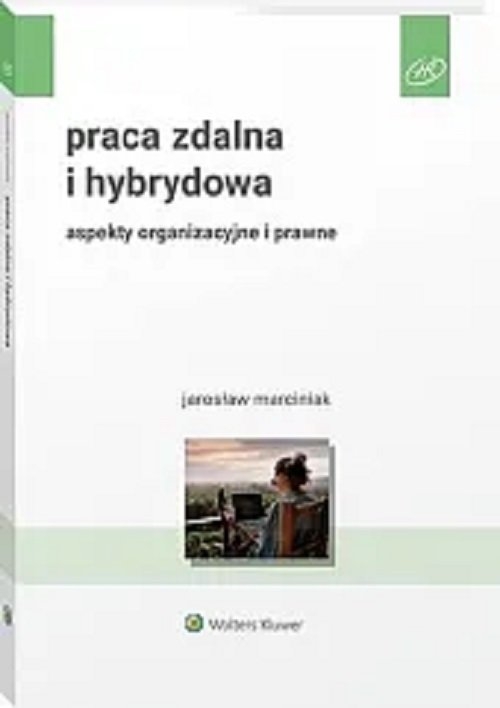 Praca zdalna i hybrydowa Aspekty organizacyjne i prawne