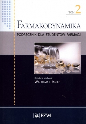 Farmakodynamika Podręcznik dla studentów farmacji Tom 2