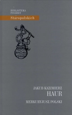 Merkuryjusz polski - Jakub Kazimierz Haur
