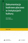 Dokumentacja kadrowo-płacowa w instytucjach kultury + wzory do pobrania Anna Kopyść, Marek Rotkiewicz