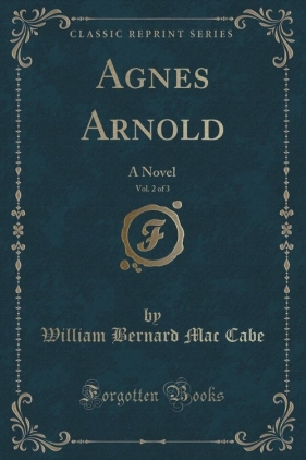 Agnes Arnold, Vol. 2 of 3 - Cabe William Bernard Mac