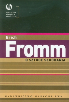 O sztuce słuchania - Fromm Erich