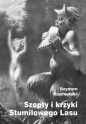 Szepty i krzyki Stumilowego Lasu - Szymon Koprowski