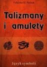 Talizmany i amulety Felicitas H. Nelson