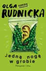 Jedną nogą w grobie. Duże Litery Olga Rudnicka
