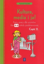 Kultura, media i ja! 4-6 karty pracy część 2 - Kruszyńska Agnieszka