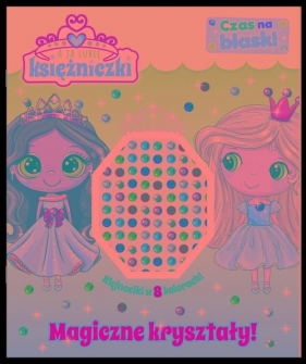 A ja lubię księżniczki. Czas na blask!
