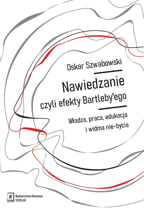 Nawiedzanie, czyli efekty Bartleby’ego