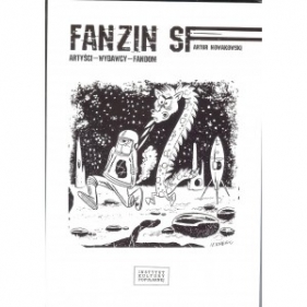 Fanzin SF. Artyści, wydawcy, fandom - NOWAKOWSKI ARTUR