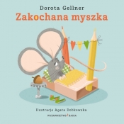 Zakochana myszka - Dorota Gellner