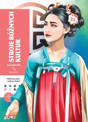 Art therapy. Kolorowanka antystresowa. Stroje różnych kultur. Zagadkowe rysunki - Sandrine Fourrier, Nathalie Lavaud