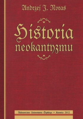 Historia neokantyzmu - Andrzej Jan Noras