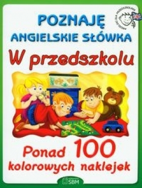 Poznaję angielskie słówka. W przedszkolu - <br />