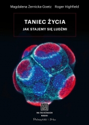 Taniec życia - Roger Highfield, Magdalena Żernicka-Goetz